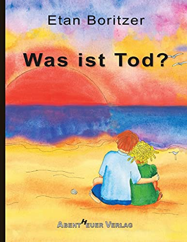 Was ist Tod? (Die Was-ist...?-Reihe)