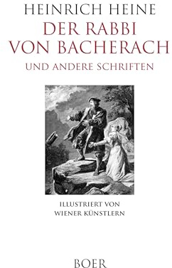 Der Rabbi von Bacherach - Aus den Memoiren des Herren von Schnabelewopski - Florentinische Nächte: und andere Schriften