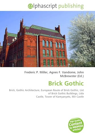 Brick Gothic: Brick, Gothic Architecture, European Route of Brick Gothic, List of Brick Gothic Buildings, Lida Castle, Tower of Kamyanyets, Mir Castle