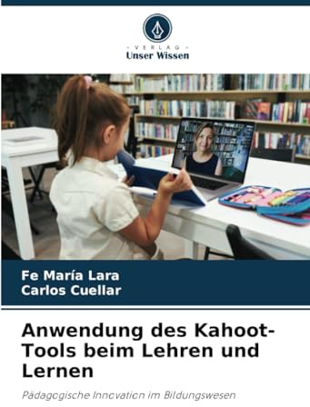 Anwendung des Kahoot-Tools beim Lehren und Lernen: Pädagogische Innovation im Bildungswesen