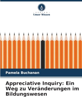 Appreciative Inquiry: Ein Weg zu Veränderungen im Bildungswesen