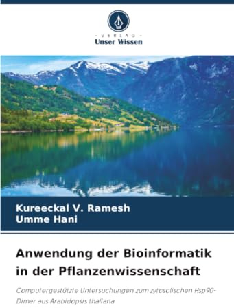 Anwendung der Bioinformatik in der Pflanzenwissenschaft: Computergestützte Untersuchungen zum zytosolischen Hsp90-Dimer aus Arabidopsis thaliana