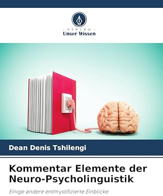 Kommentar Elemente der Neuro-Psycholinguistik: Einige andere entmystifizierte Einblicke