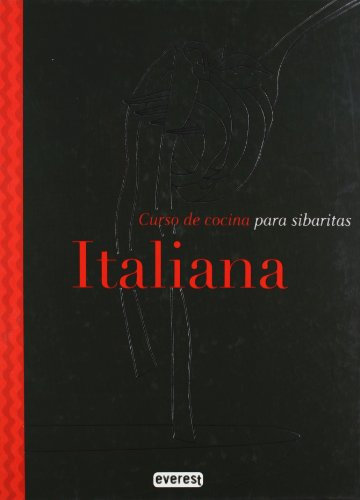 Cocina Italiana: Curso de cocina para sibaritas.