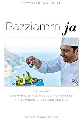 Pazziamm'ja. Let's play. Join Mimmo on a joyful journey through the flavours of his land and life