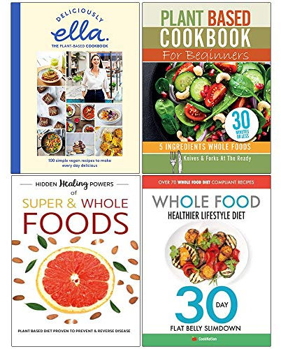 Deliciously Ella The Plant Based Cookbook [Hardcover], Plant Based Cookbook For Beginners, Hidden Healing Powers, Whole Food Healthier Lifestyle Diet 4 Books Collection Set