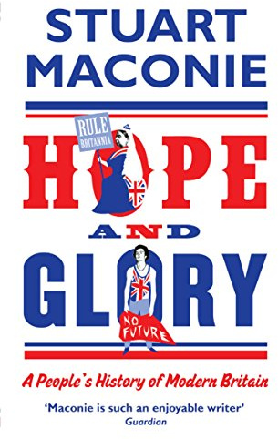 Hope and Glory: A People's History of Modern Britain