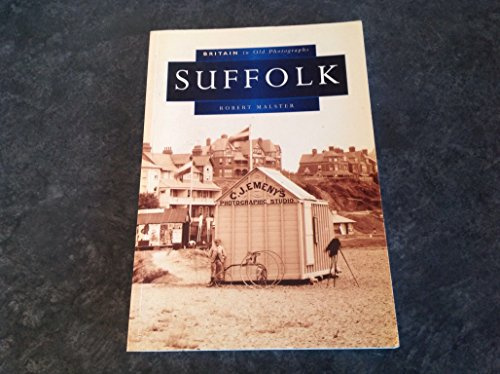 Suffolk in Old Photographs (Britain in Old Photographs)