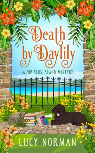 Death by Daylily: A Hibiscus Island Mystery (Hibiscus Island Mysteries)