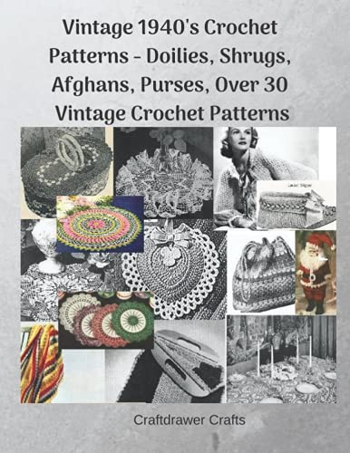 Vintage 1940's Crochet Patterns - Doilies, Shrugs, Afghans, Purses, Over 30 Vintage Crochet Patterns