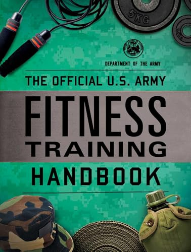 The Official U.S. Army Fitness Training Handbook