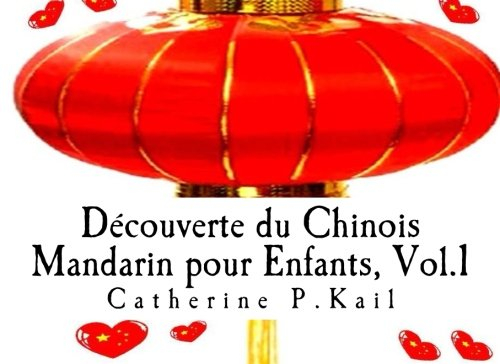 Découverte du Chinois Mandarin pour Enfants -Vol. 1, Débutant