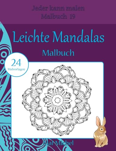Leichte Mandalas Malbuch: 24 Malvorlagen (Jeder kann malen Malbuch, Band 19)