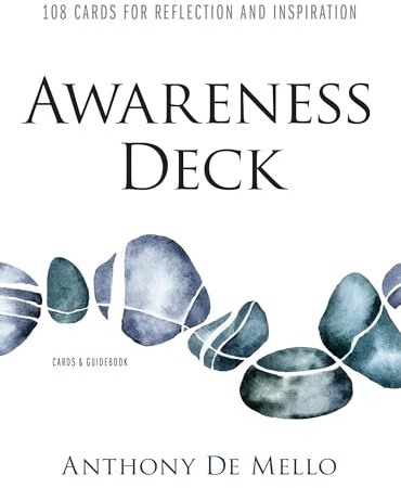 Awareness Deck: 108 Cards for Reflection and Inspiration (The Anthony De Mello Legacy Library, 3)