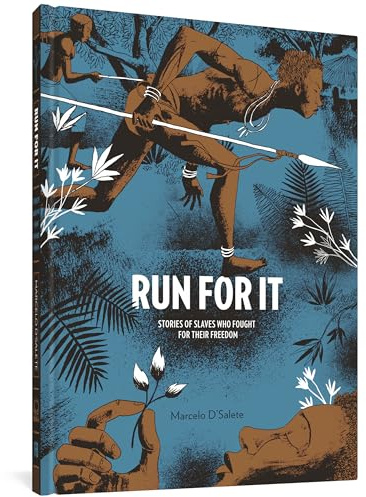 Run For It: Stories Of Slaves Who Fought For Their Freedom