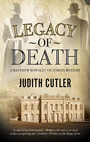 Legacy of Death: 2 (A Harriet & Matthew Rowsley Victorian Mystery)