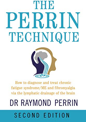 The Perrin Technique: How to diagnose and treat CFS/ME and fibromyalgia via the lymphatic drainage of the brain