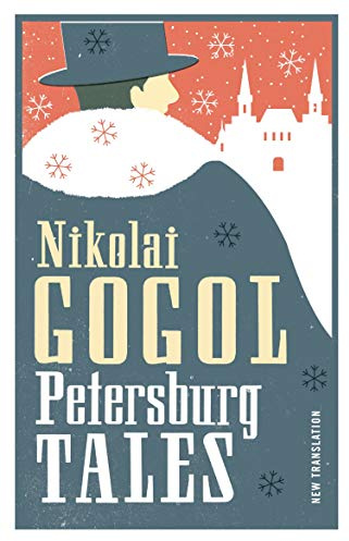 Petersburg Tales: New Translation: Newly Translated and Annotated / Includes the Diary of a Madman (Alma Classics Evergreens)