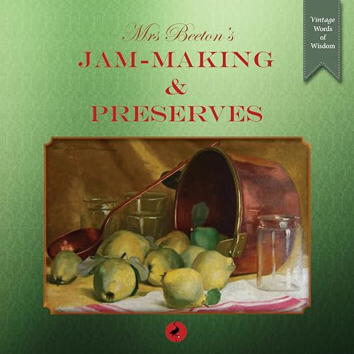 Mrs Beeton's Jam-Making and Preserves 2016 (Vintage Words of Wisdom)