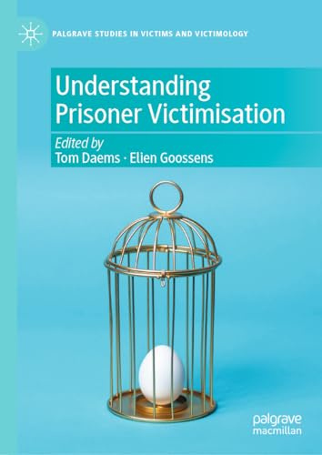 Understanding Prisoner Victimisation (Palgrave Studies in Victims and Victimology)