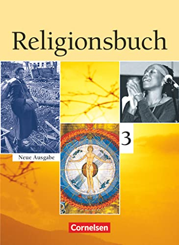 Religionsbuch - Unterrichtswerk für den evangelischen Religionsunterricht - Sekundarstufe I - Band 3: Schulbuch (Religionsbuch, Sekundarstufe I, Band 3)
