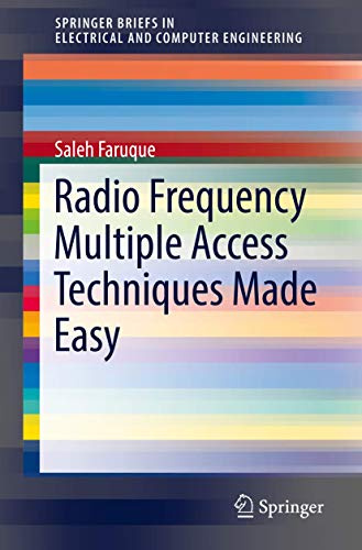 Radio Frequency Multiple Access Techniques Made Easy (SpringerBriefs in Electrical and Computer Engineering)