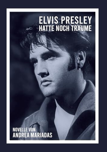 Elvis Presley hatte noch Träume: DE