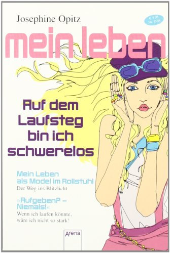 Auf dem Laufsteg bin ich schwerelos.: Mein Leben als Model im Rollstuhl