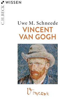Vincent van Gogh: Leben und Werk (C.H.BECK Wissen)