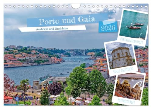 Porto und Gaia - Ausblicke und Einsichten (Wandkalender 2026 DIN A4 quer), CALVENDO Monatskalender: Erlebe die Architektur, Kultur und das lebendige ... Orte so besonders macht. (CALVENDO Orte)
