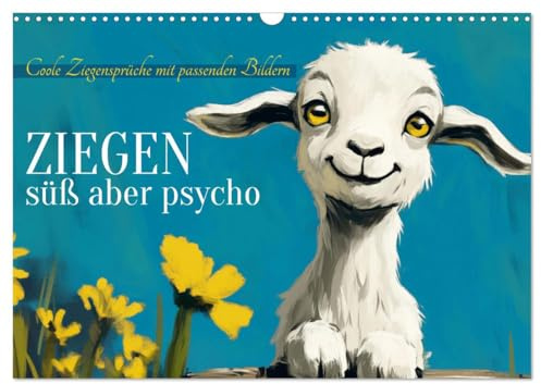 Ziegen, süß aber psycho (Wandkalender 2026 DIN A3 quer), CALVENDO Monatskalender: Coole Ziegensprüche mit passenden Bildern (CALVENDO Spass)