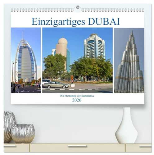 Einzigartiges DUBAI, die Metropole der Superlative (hochwertiger Premium Wandkalender 2026 DIN A2 quer), Kunstdruck in Hochglanz: Bilder einer faszinierenden Stadt am Rande der Wüste (CALVENDO Orte)