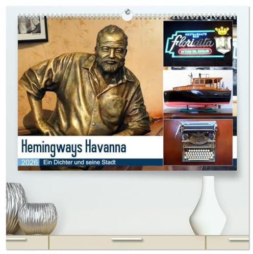Hemingways Havanna - Ein Dichter und seine Stadt (hochwertiger Premium Wandkalender 2026 DIN A2 quer), Kunstdruck in Hochglanz: Auf Hemingways Spuren in der kubanischen Hauptstadt (CALVENDO Menschen)