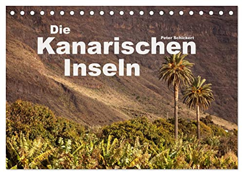 Die Kanarischen Inseln (Tischkalender 2026 DIN A5 quer), CALVENDO Monatskalender: Die kanarischen Inseln in einem farbenfrohen Kalender von Peter Schickert (CALVENDO Orte)