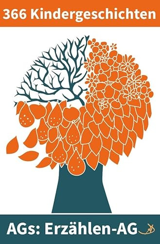 Erzählen-AG: 366 Kindergeschichten