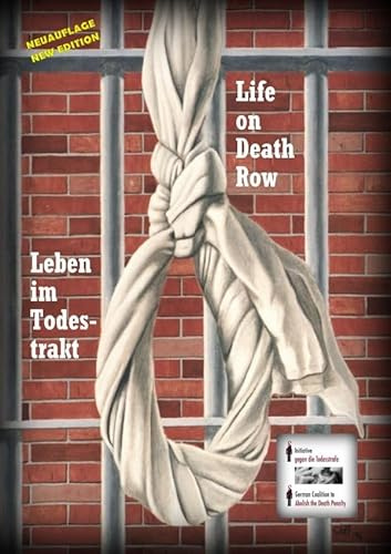 Leben im Todestrakt - Life on Death Row: Beiträge von Häftlingen in den Todeszellen der USA - Contributions of Prisoners sentenced to Death in the USA