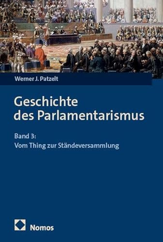 Geschichte des Parlamentarismus: Band 3: Vom Thing zur Ständeversammlung