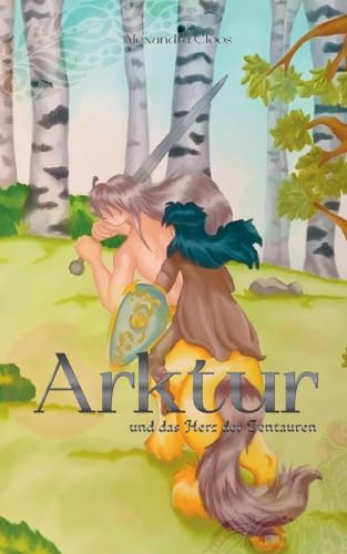 Arktur: und das Herz der Zentauren