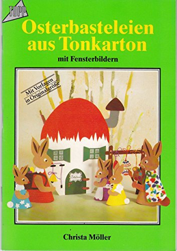 Osterbasteleien aus Tonkarton mit Fensterbildern. Mit Vorlagen in Originalgröße.