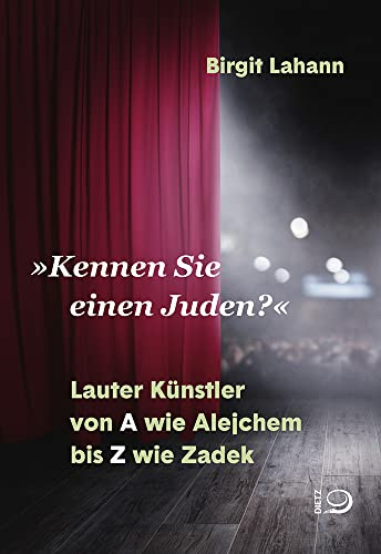 »Kennen Sie einen Juden?«: Lauter Künstler von A wie Alejchem bis Z wie Zadek
