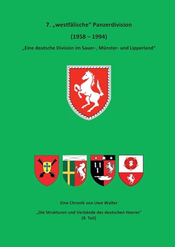7. Westfälische Panzerdivision - Eine deutsche Division im Sauer-, Münster- und Lipperland: Die Strukturen und Verbände des deutschen Heeres (9. Teil)