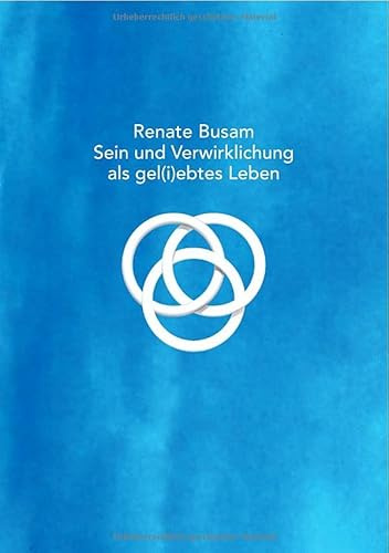 Sein und Verwirklichung als gel(i)ebtes Leben: DE