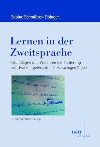 Lernen in der Zweitsprache: Grundlagen und Verfahren der Förderung von Textkompetenz in mehrsprachigen Klassen (Europäische Studien zur Textlinguistik)