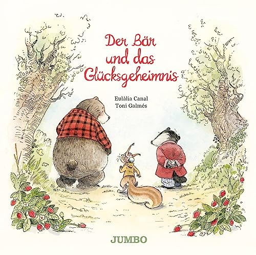 Der Bär und das Glücksgeheimnis (Bär, Wolf, Eichhörnchen & Dachs, Band 1)