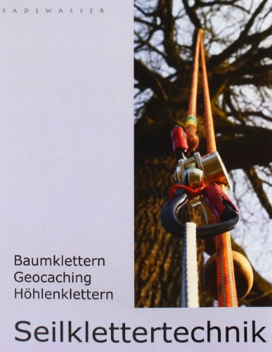 Seilklettertechnik: Baumklettern, Geocaching, Höhlenklettern