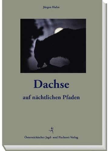 Dachse: Auf nächtlichen Pfaden: Auf nächtlichen Pfaden. Eine Art Tagebuch