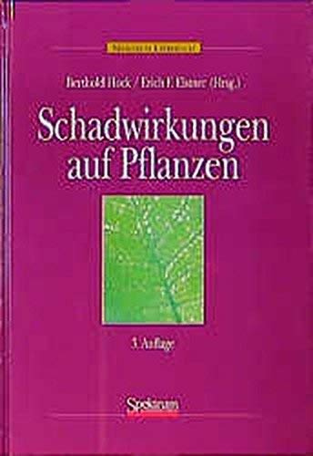 Schadwirkungen auf Pflanzen: Lehrbuch der Pflanzentoxikologie