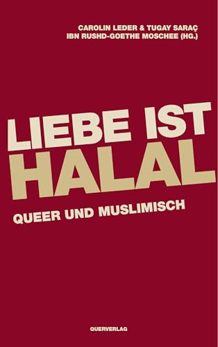 Liebe ist halal: Queer und Muslimisch