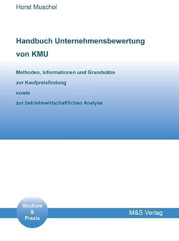 Handbuch Unternehmensbewertung von KMU: Methoden, Informationen und Grundsätze