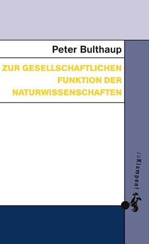 Zur gesellschaftlichen Funktion der Naturwissenschaften